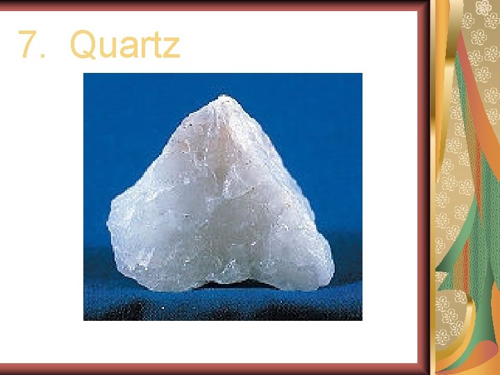 7. Quartz 