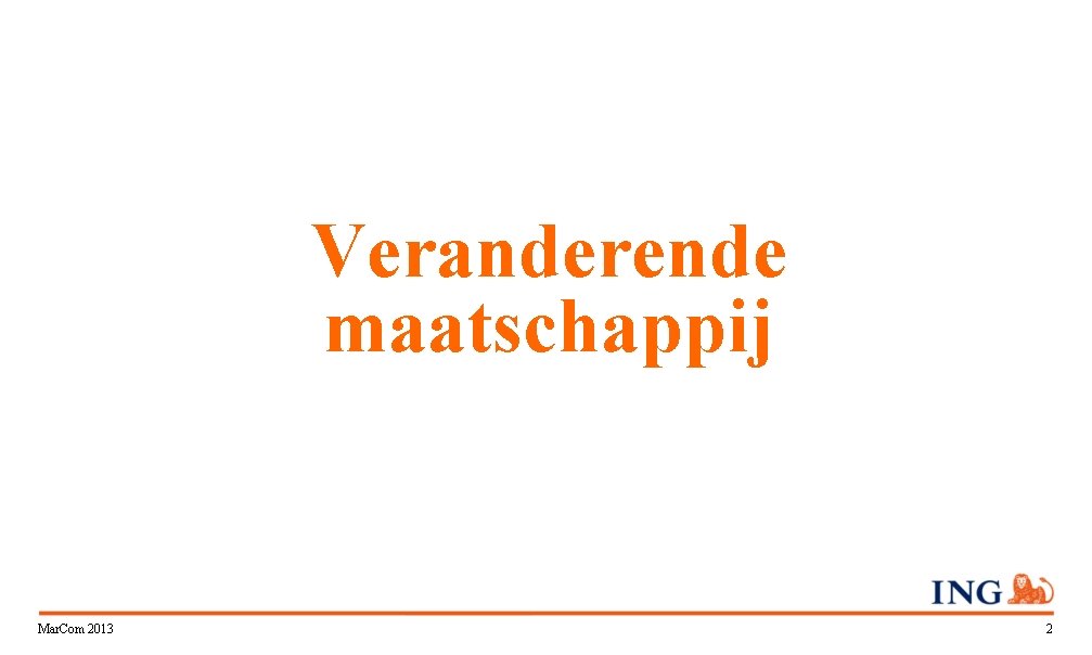 Veranderende maatschappij Mar. Com 2013 2 