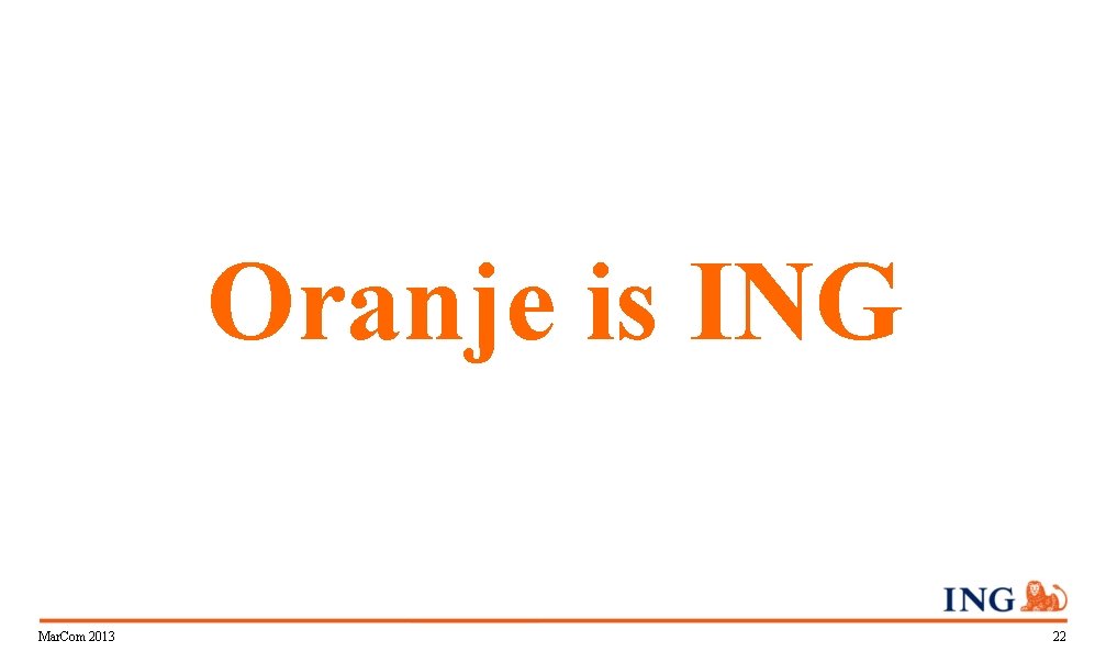 Oranje is ING Mar. Com 2013 22 