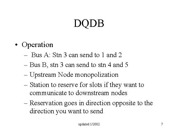 DQDB • Operation – Bus A: Stn 3 can send to 1 and 2