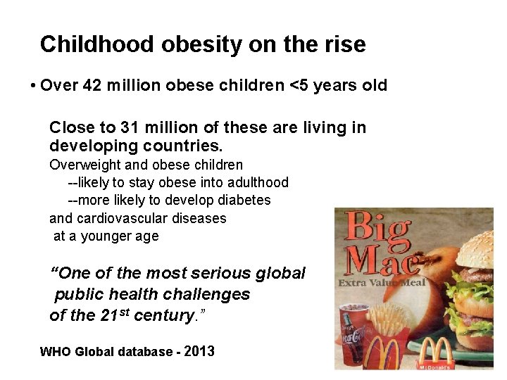 Childhood obesity on the rise • Over 42 million obese children <5 years old