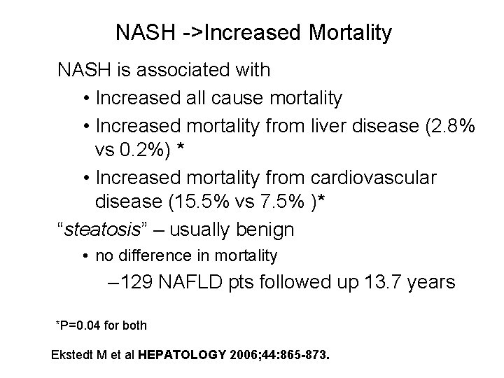NASH ->Increased Mortality NASH is associated with • Increased all cause mortality • Increased