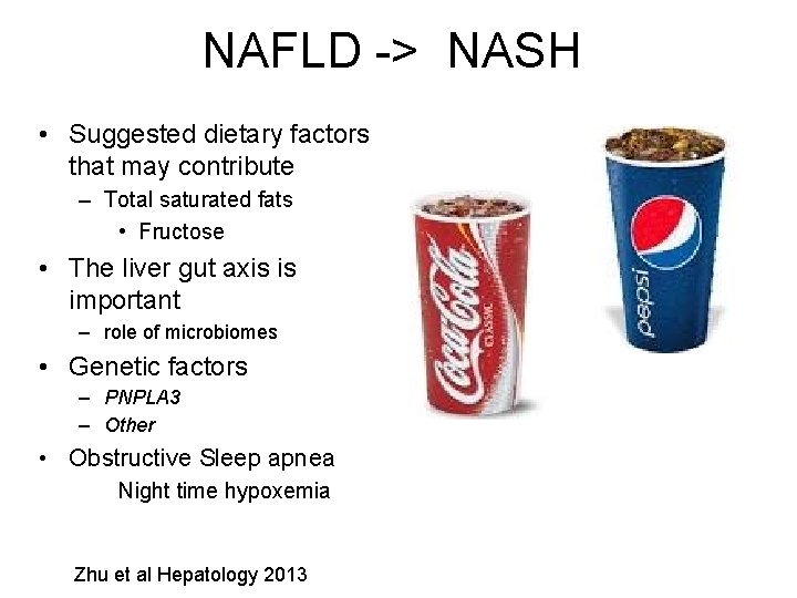 NAFLD -> NASH • Suggested dietary factors that may contribute – Total saturated fats
