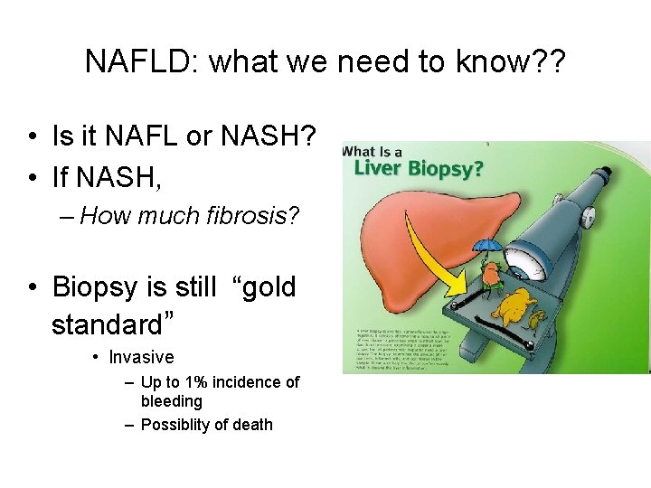 NAFLD: what we need to know? ? • Is it NAFL or NASH? •