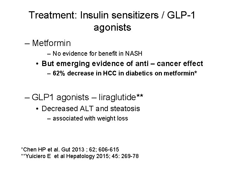 Treatment: Insulin sensitizers / GLP-1 agonists – Metformin – No evidence for benefit in