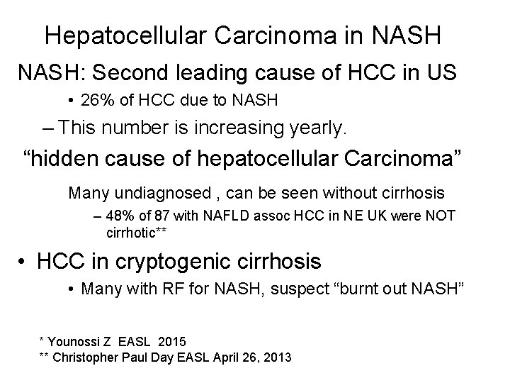 Hepatocellular Carcinoma in NASH: Second leading cause of HCC in US • 26% of