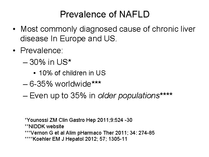 Prevalence of NAFLD • Most commonly diagnosed cause of chronic liver disease In Europe