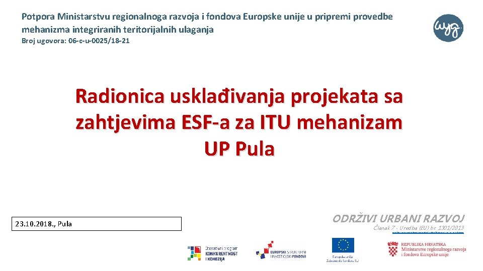 Potpora Ministarstvu regionalnoga razvoja i fondova Europske unije u pripremi provedbe mehanizma integriranih teritorijalnih