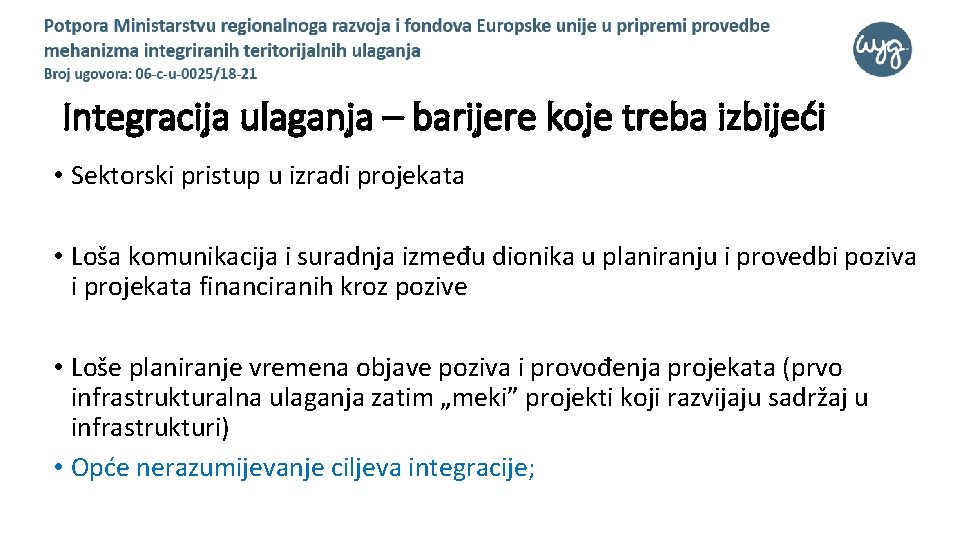 Integracija ulaganja – barijere koje treba izbijeći • Sektorski pristup u izradi projekata •