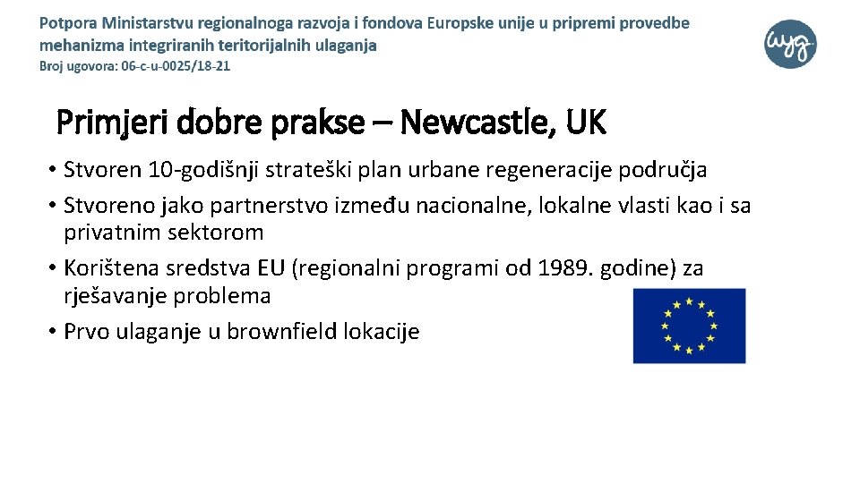 Primjeri dobre prakse – Newcastle, UK • Stvoren 10 -godišnji strateški plan urbane regeneracije