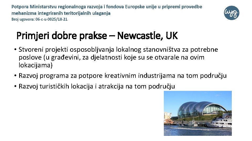 Primjeri dobre prakse – Newcastle, UK • Stvoreni projekti osposobljvanja lokalnog stanovništva za potrebne