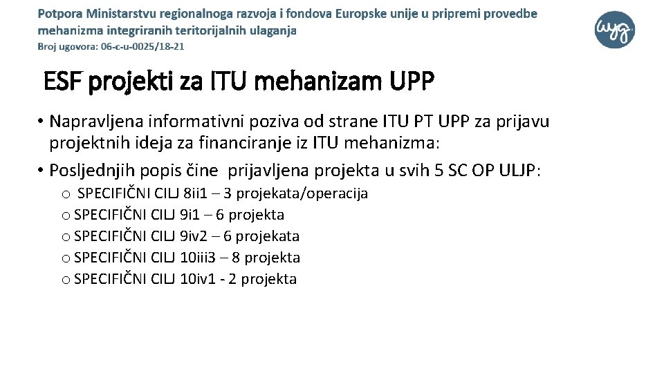 ESF projekti za ITU mehanizam UPP • Napravljena informativni poziva od strane ITU PT