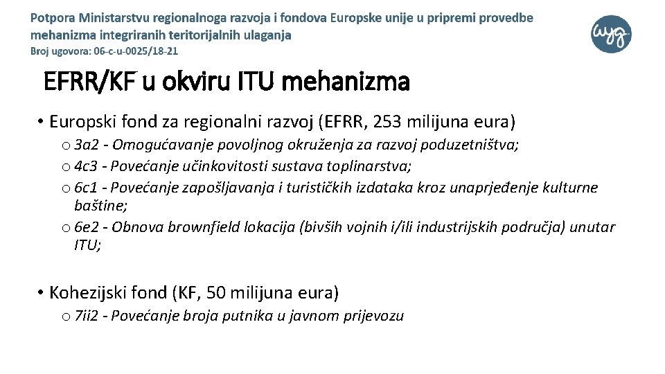 EFRR/KF u okviru ITU mehanizma • Europski fond za regionalni razvoj (EFRR, 253 milijuna