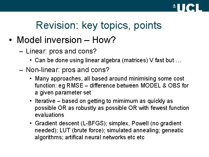 Revision: key topics, points • Model inversion – How? – Linear: pros and cons?