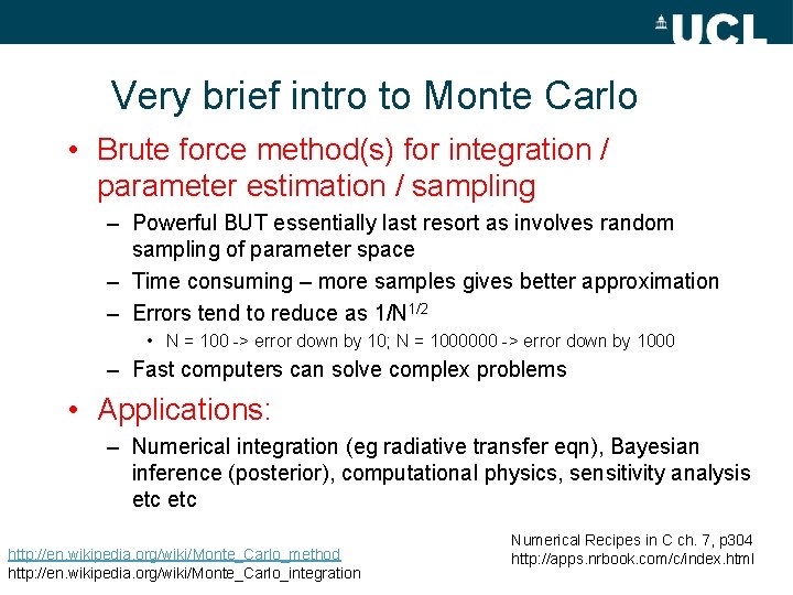 Very brief intro to Monte Carlo • Brute force method(s) for integration / parameter