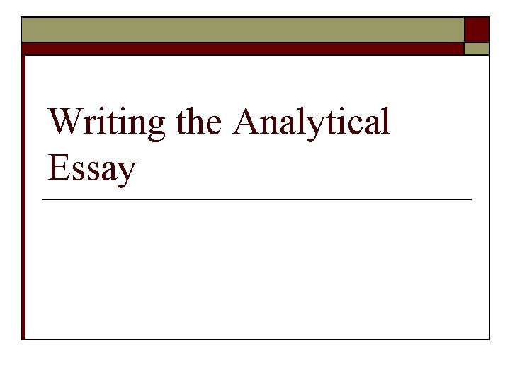 Writing the Analytical Essay 