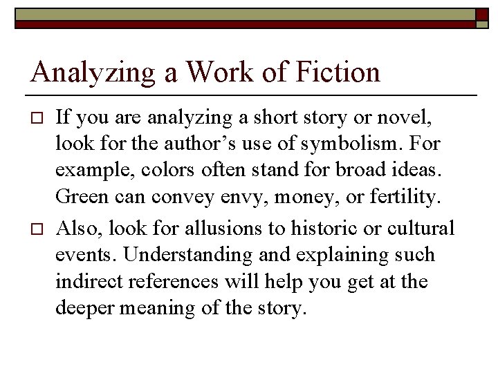 Analyzing a Work of Fiction o o If you are analyzing a short story