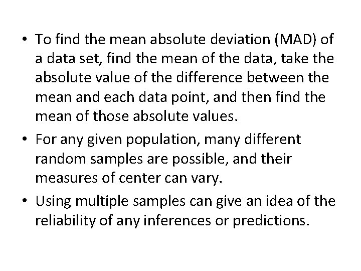  • To find the mean absolute deviation (MAD) of a data set, find