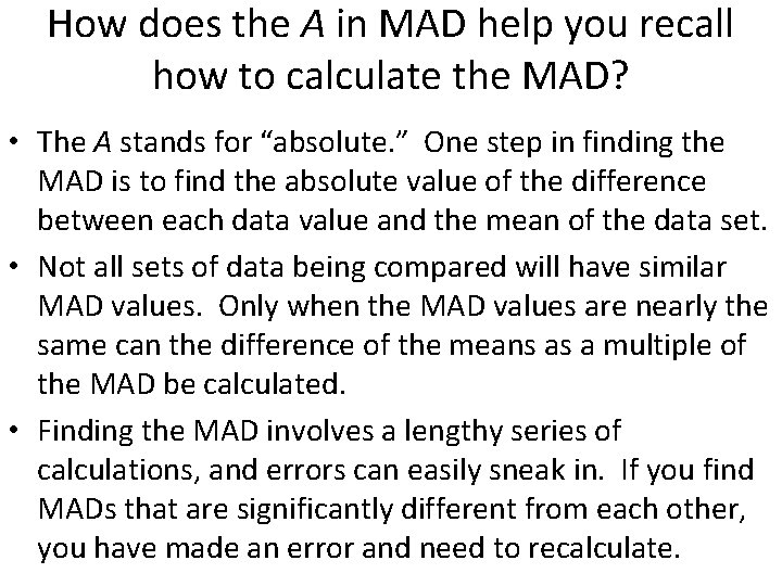 How does the A in MAD help you recall how to calculate the MAD?