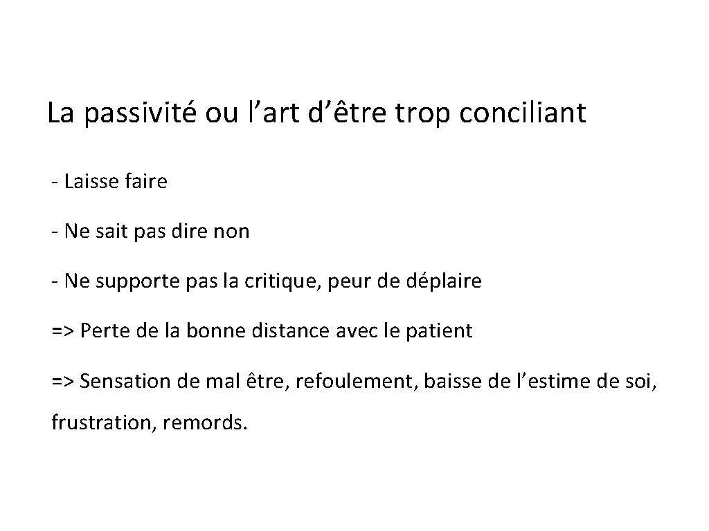 La passivité ou l’art d’être trop conciliant - Laisse faire - Ne sait pas