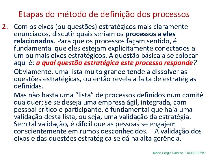 Etapas do método de definição dos processos 2. Com os eixos (ou questões) estratégicos