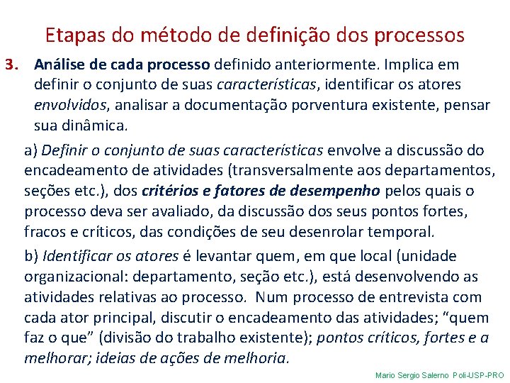 Etapas do método de definição dos processos 3. Análise de cada processo definido anteriormente.