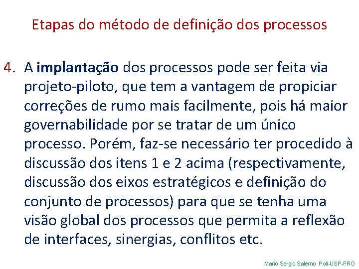 Etapas do método de definição dos processos 4. A implantação dos processos pode ser