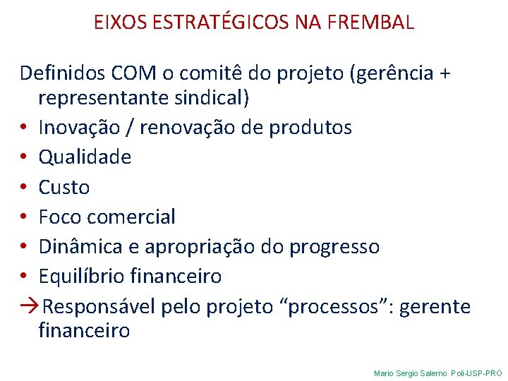 EIXOS ESTRATÉGICOS NA FREMBAL Definidos COM o comitê do projeto (gerência + representante sindical)