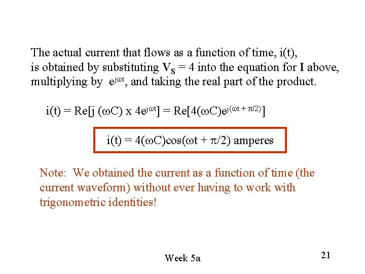 The actual current that flows as a function of time, i(t), is obtained by The actual current that flows as a function of time, i(t), is obtained by