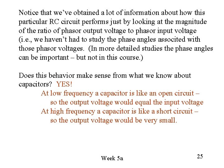 Notice that we’ve obtained a lot of information about how this particular RC circuit Notice that we’ve obtained a lot of information about how this particular RC circuit