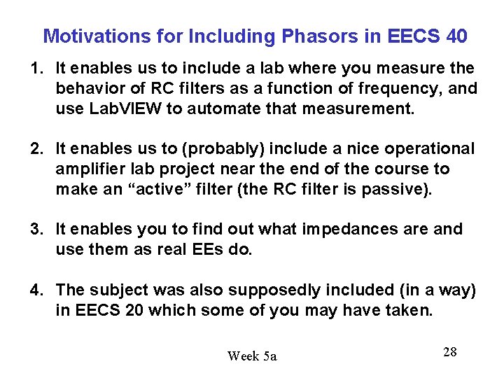 Motivations for Including Phasors in EECS 40 1. It enables us to include a Motivations for Including Phasors in EECS 40 1. It enables us to include a