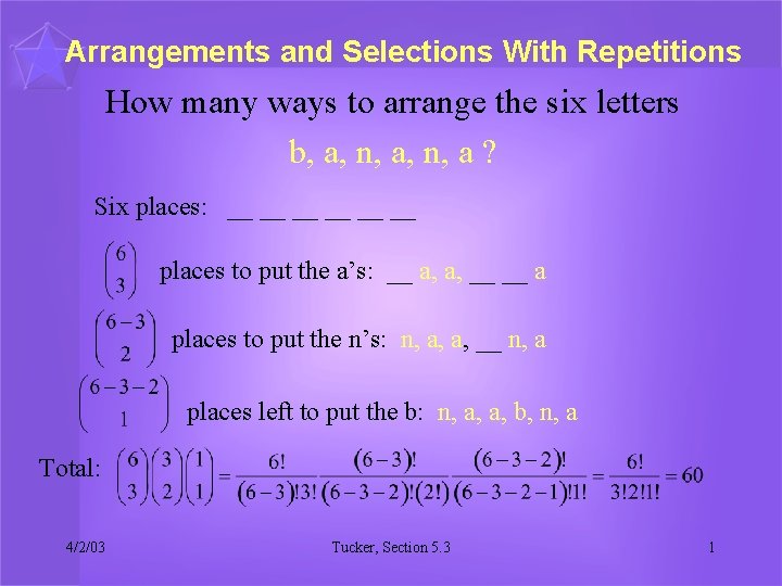 Arrangements and Selections With Repetitions How many ways to arrange the six letters b,
