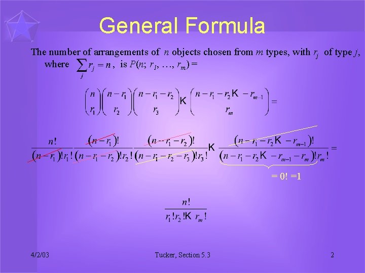 General Formula The number of arrangements of n objects chosen from m types, with