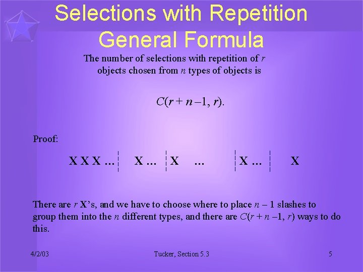 Selections with Repetition General Formula The number of selections with repetition of r objects