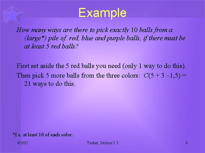 Example How many ways are there to pick exactly 10 balls from a (large*)