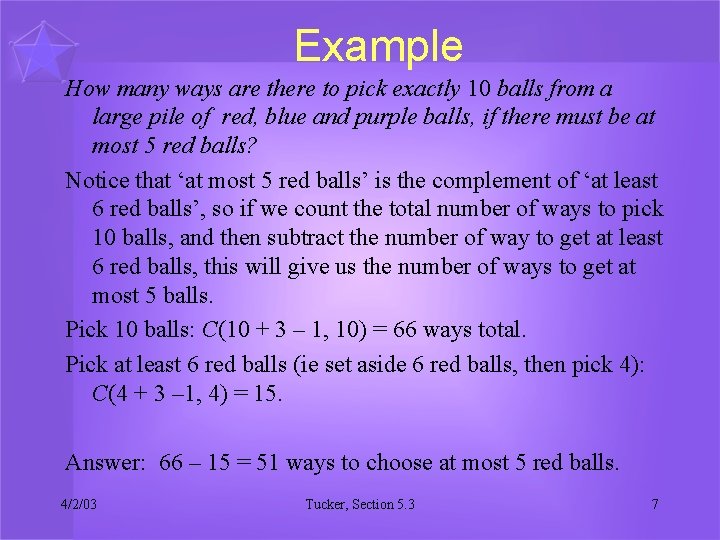 Example How many ways are there to pick exactly 10 balls from a large