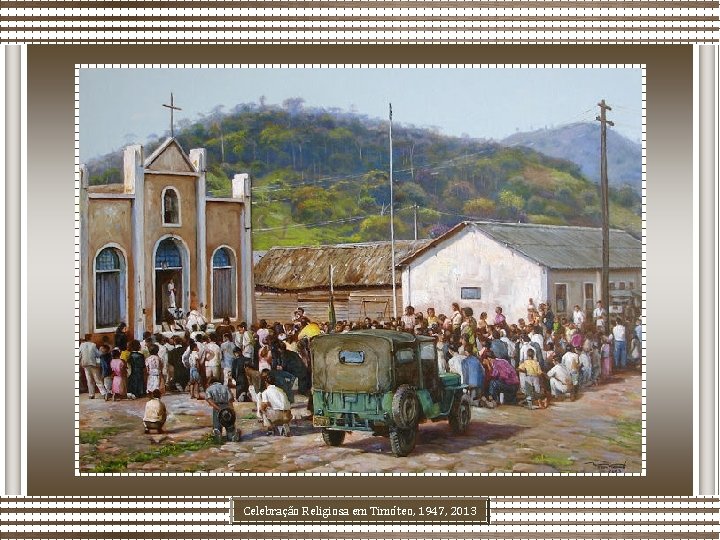 Celebração Religiosa em Timóteo, 1947, 2013 