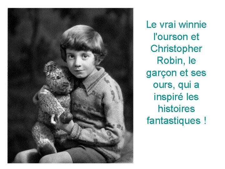 Le vrai winnie l'ourson et Christopher Robin, le garçon et ses ours, qui a