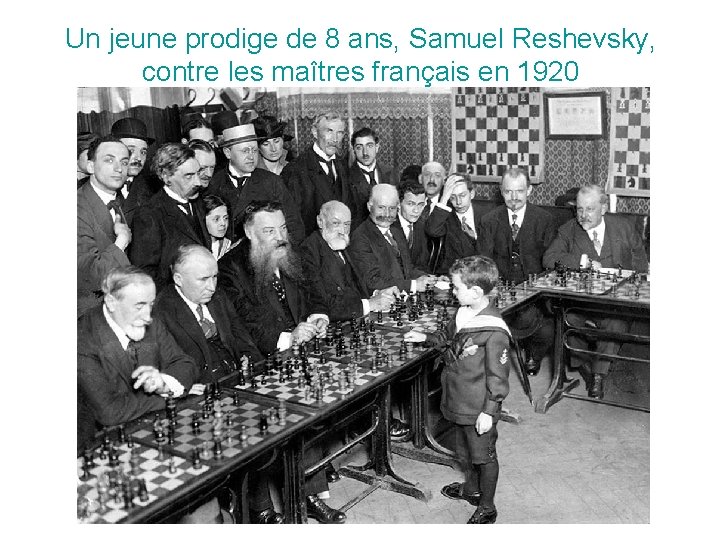 Un jeune prodige de 8 ans, Samuel Reshevsky, contre les maîtres français en 1920