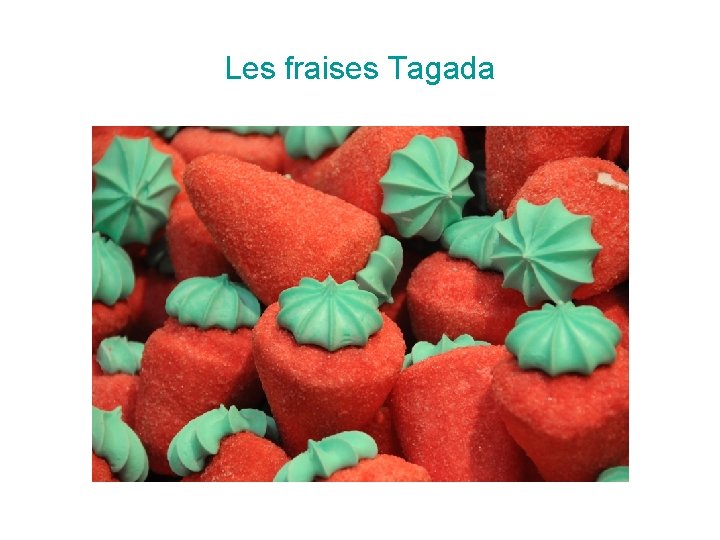 Les fraises Tagada 