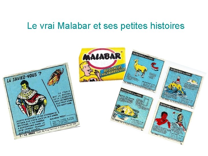 Le vrai Malabar et ses petites histoires 