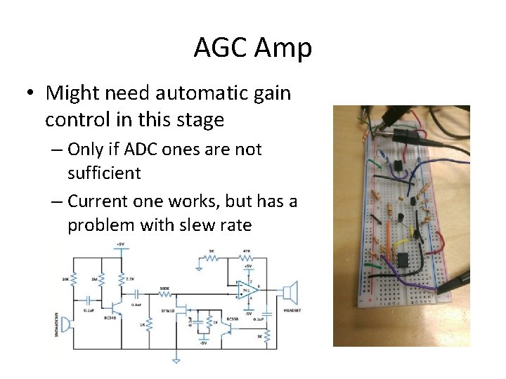 AGC Amp • Might need automatic gain control in this stage – Only if