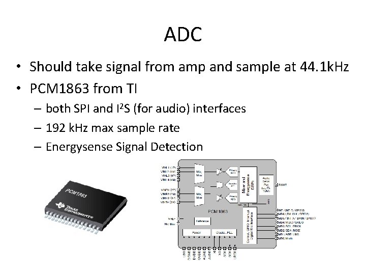 ADC • Should take signal from amp and sample at 44. 1 k. Hz