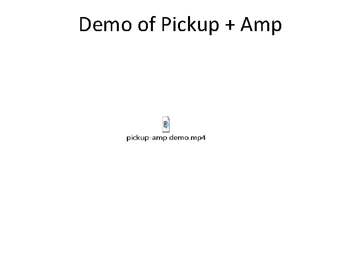 Demo of Pickup + Amp 