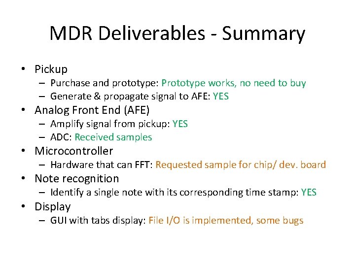 MDR Deliverables - Summary • Pickup – Purchase and prototype: Prototype works, no need