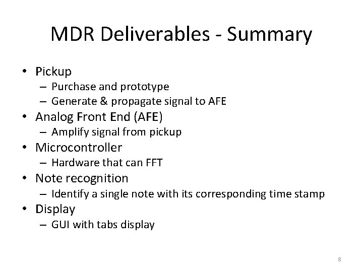 MDR Deliverables - Summary • Pickup – Purchase and prototype – Generate & propagate