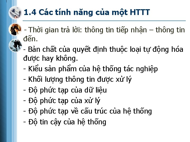 1. 4 Các tính năng của một HTTT - Thời gian trả lời: thông