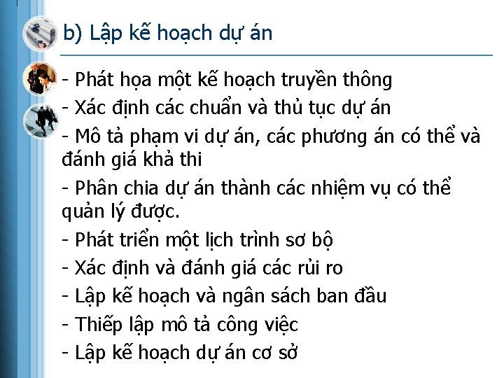 b) Lập kế hoạch dự án - Phát họa một kế hoạch truyền thông