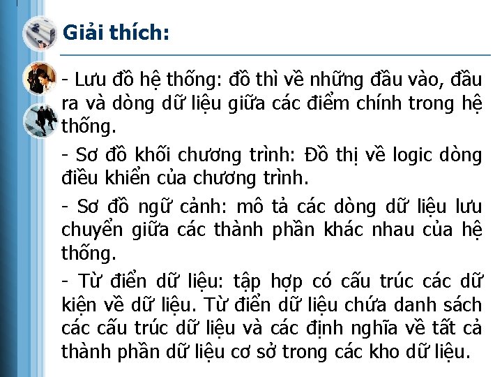 Giải thích: - Lưu đồ hệ thống: đồ thì về những đầu vào, đầu