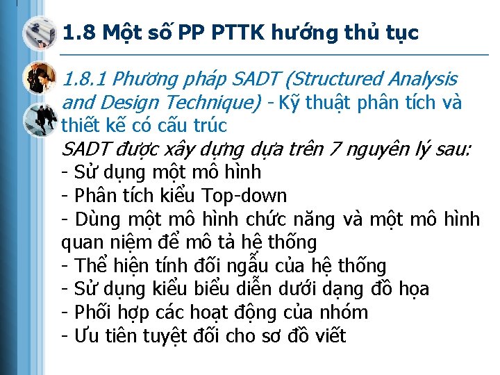 1. 8 Một số PP PTTK hướng thủ tục 1. 8. 1 Phương pháp
